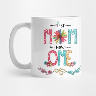 First Mom Now Ome Wildflowers Happy Mothers Day Mug